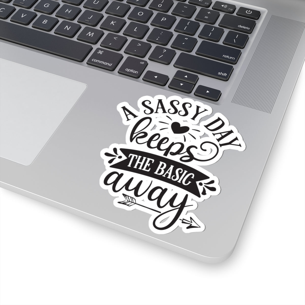 A Sassy Day - Keeps the Basic Away