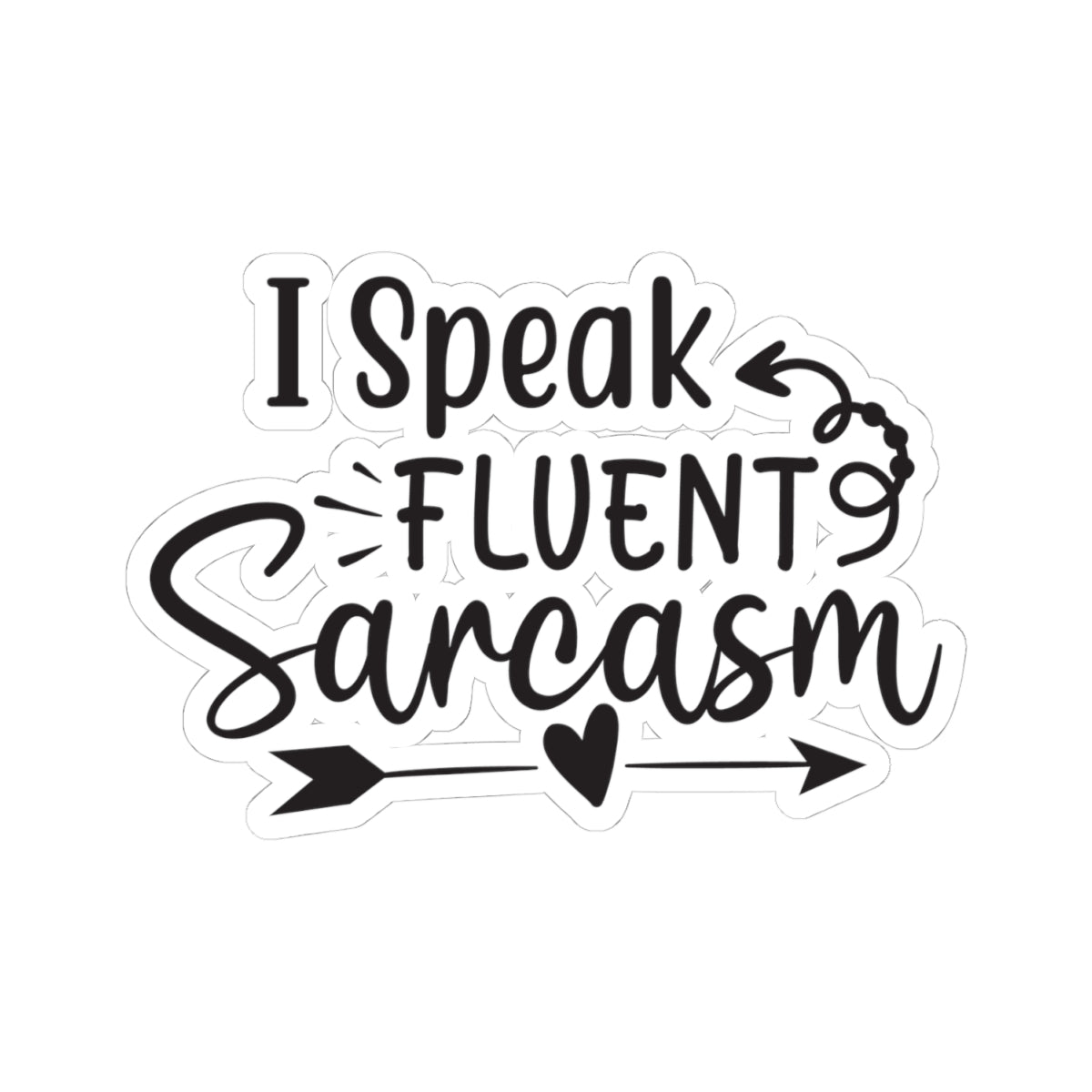 I Speak Fluent Sarcasm