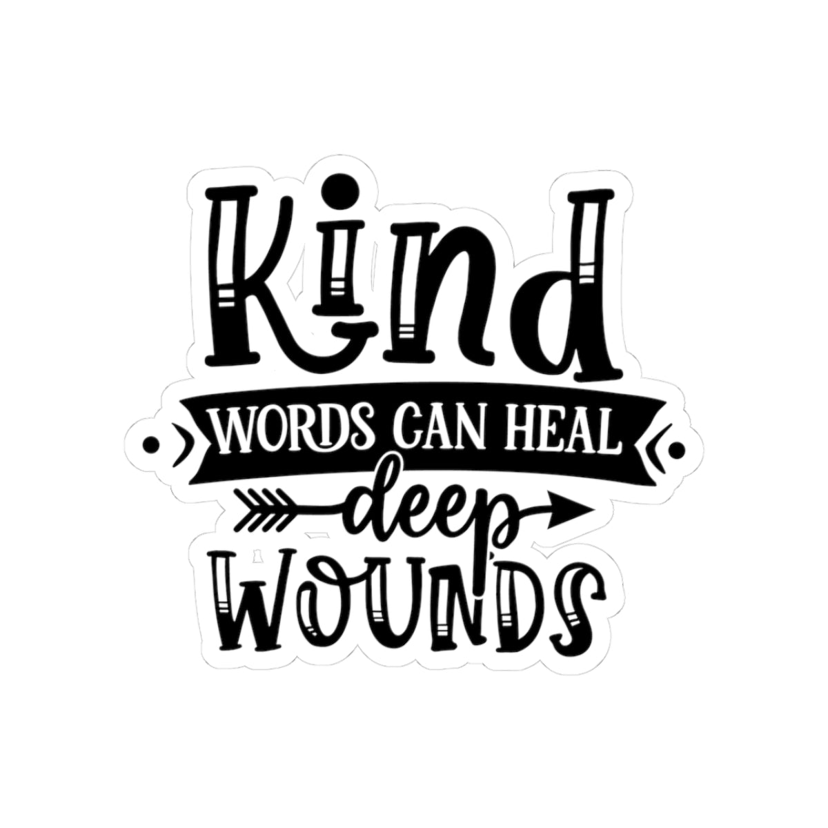 Kind Words Can Heal Deep Wounds