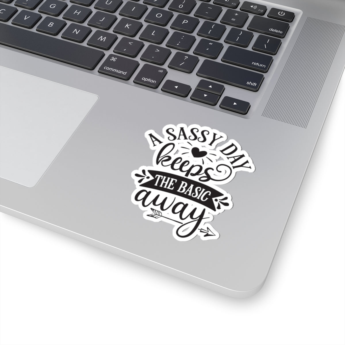 A Sassy Day - Keeps the Basic Away