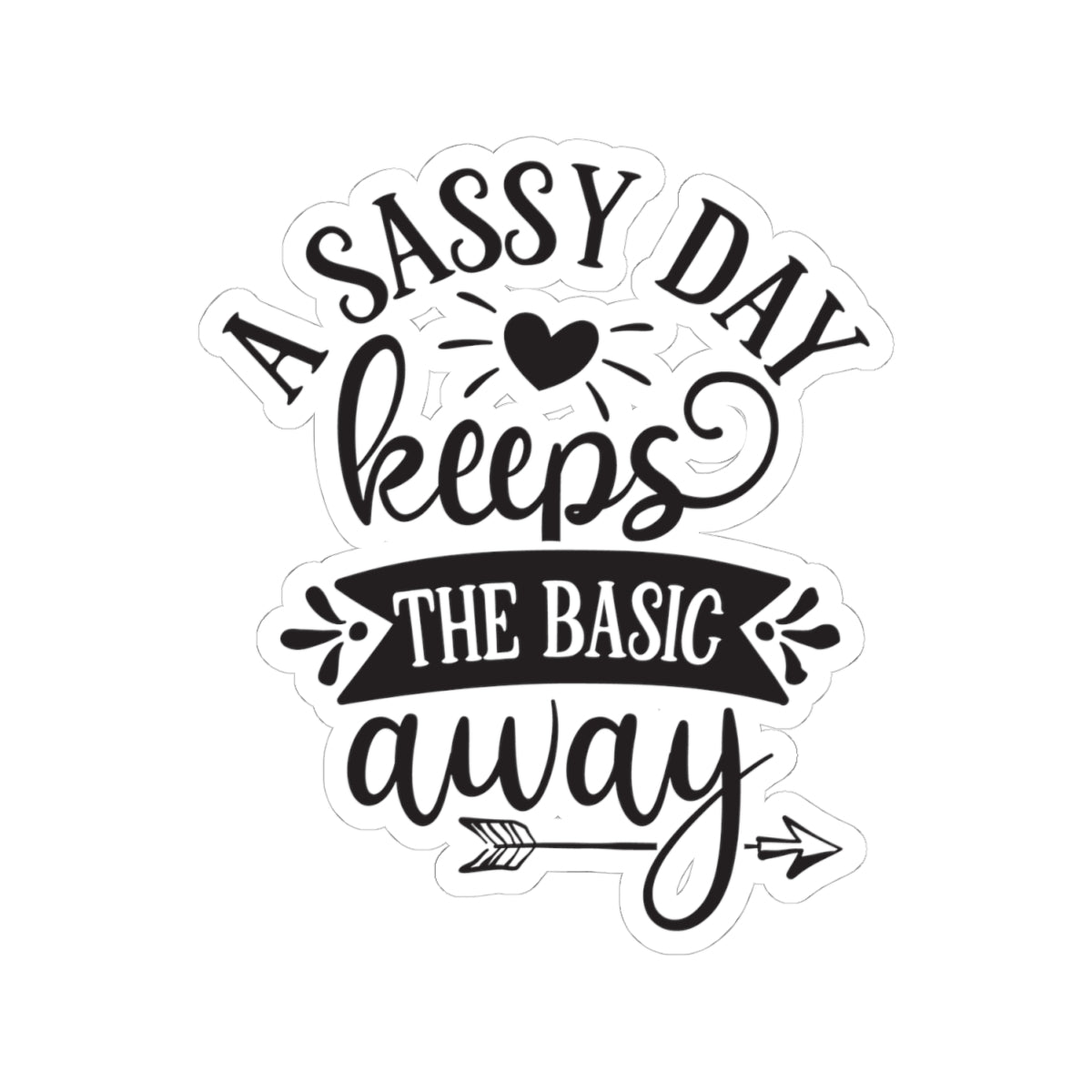 A Sassy Day - Keeps the Basic Away