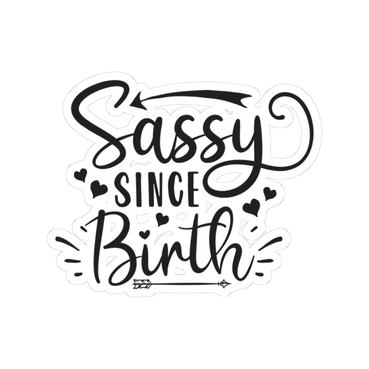 Sassy Since Birth