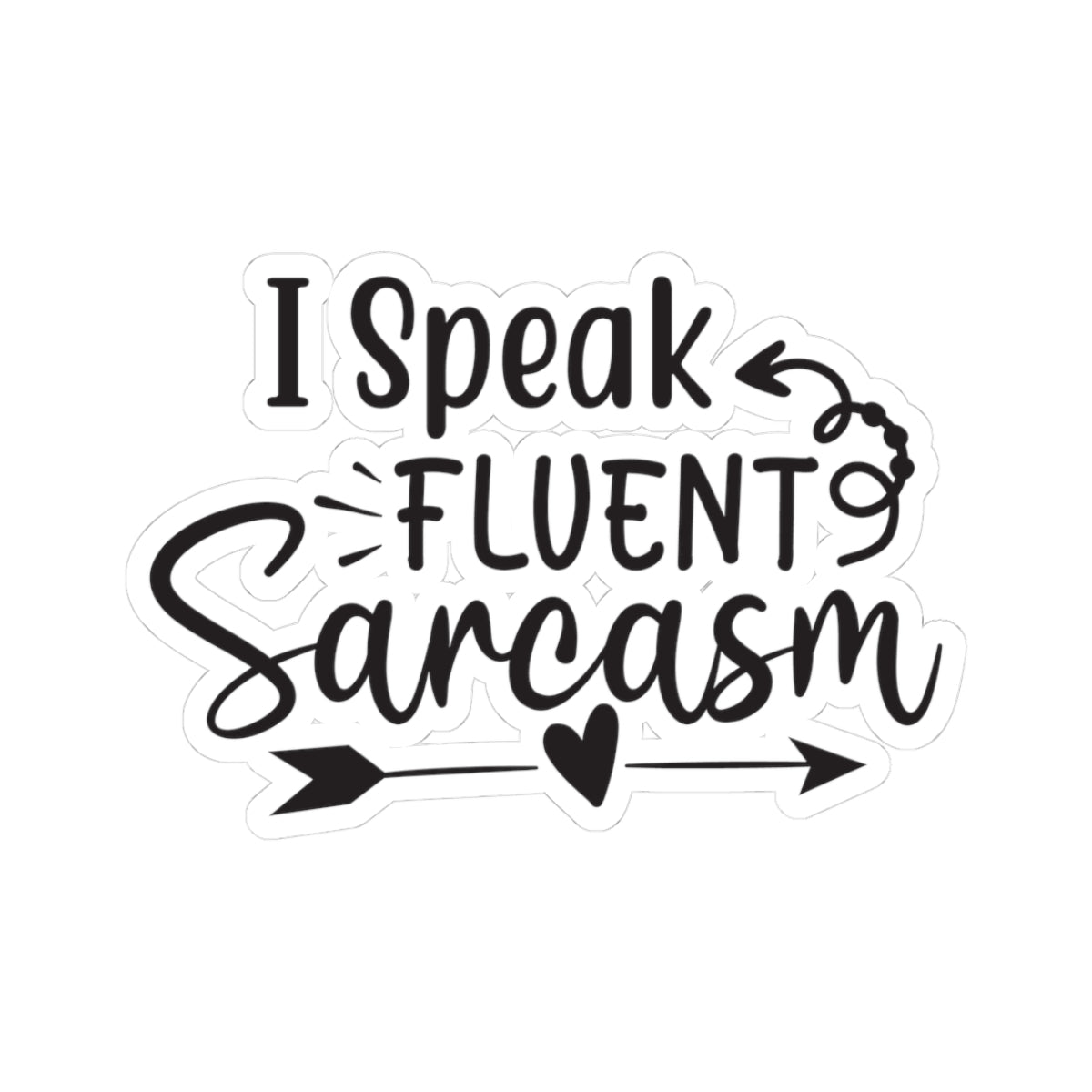 I Speak Fluent Sarcasm