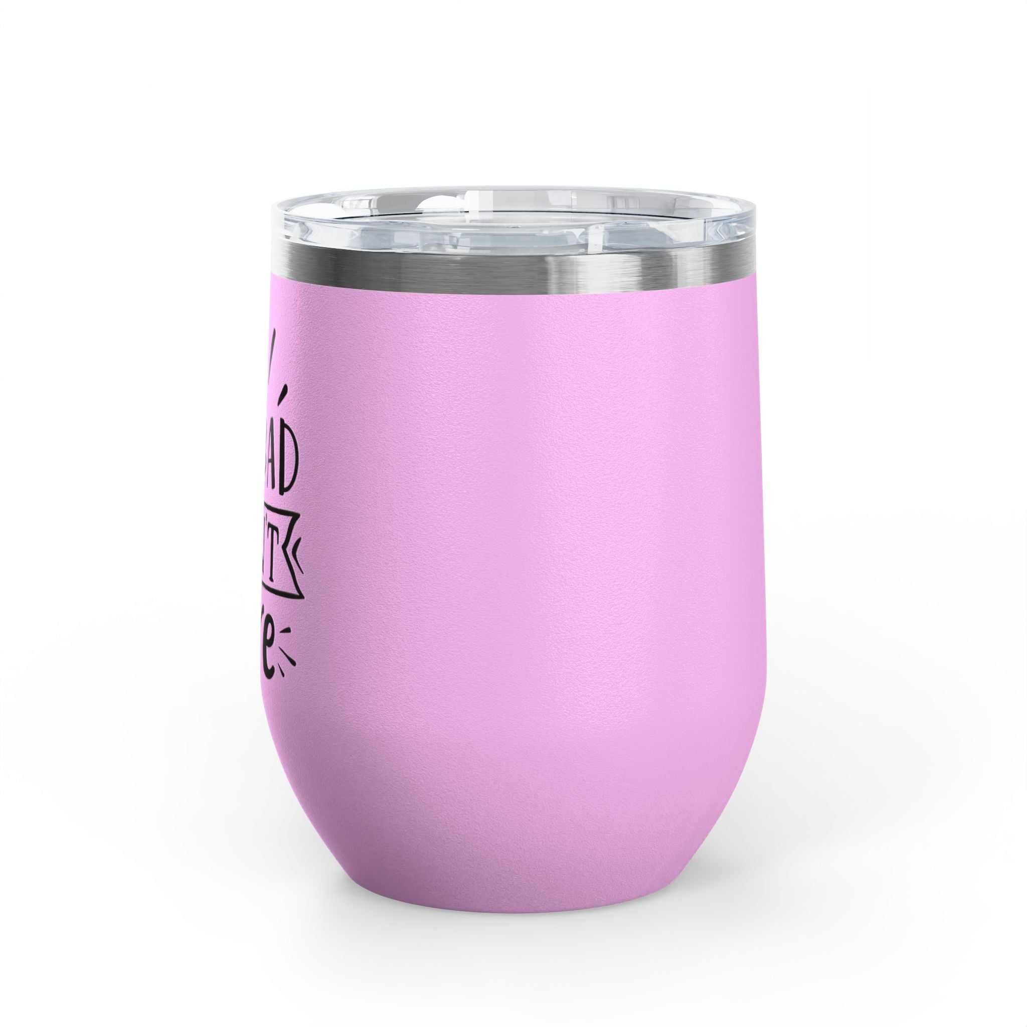 Too Bad I Don't Care - 12oz Wine Tumbler