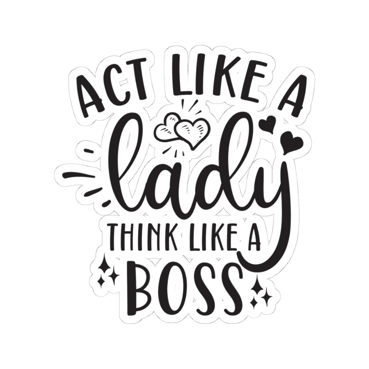 Act Like a Lady - Think Like a Boss